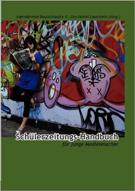 Schülerzeitungs-Handbuch: für junge Medienmacher by Deutschland E. V., Jugendpresse