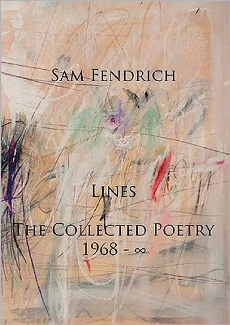 Lines: The Collected Poetry 1968 - infinity by Fendrich, Sam