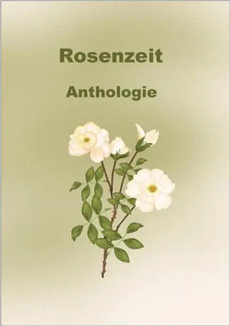 Rosenzeit: Anthologie by Keller, Rita
