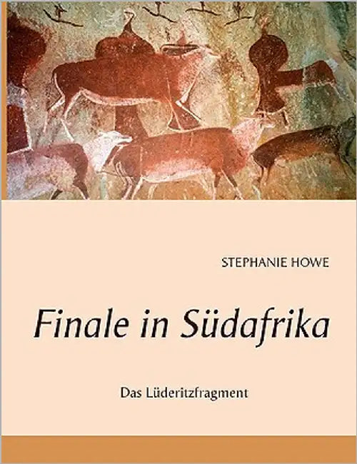 Finale in Südafrika: Das Lüderitzfragment by Howe, Stephanie