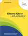 Gesund führen - sich und andere!: Trainingsmanual zur psychosozialen Gesundheitsförderung im Betrieb by Anne Katrin Matyssek
