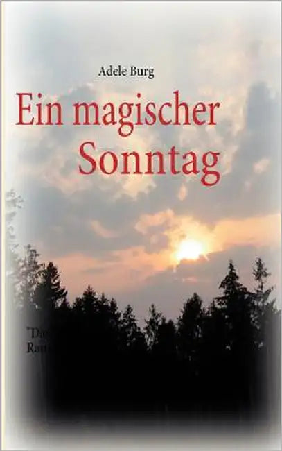 Ein magischer Sonntag: Das Wunder von Glosberg by Burg, Adele