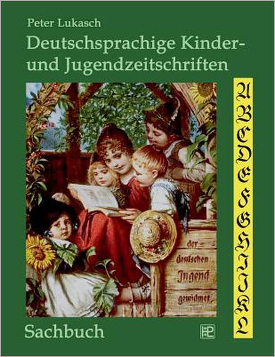 Deutschsprachige Kinder- und Jugendzeitschriften by Peter Lukasch