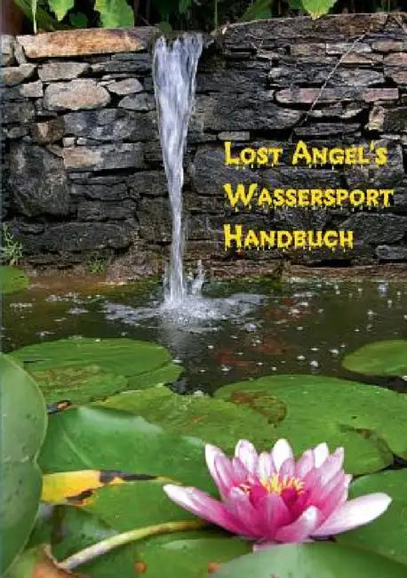 Lost Angel's Wassersport-Handbuch: Praktische Tipps für das feuchte erotische Vergnügen by Lost Angel