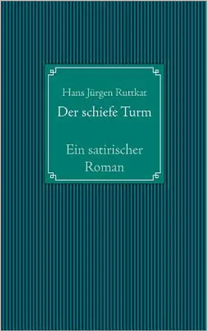 Der schiefe Turm by Ruttkat, Hans Jürgen