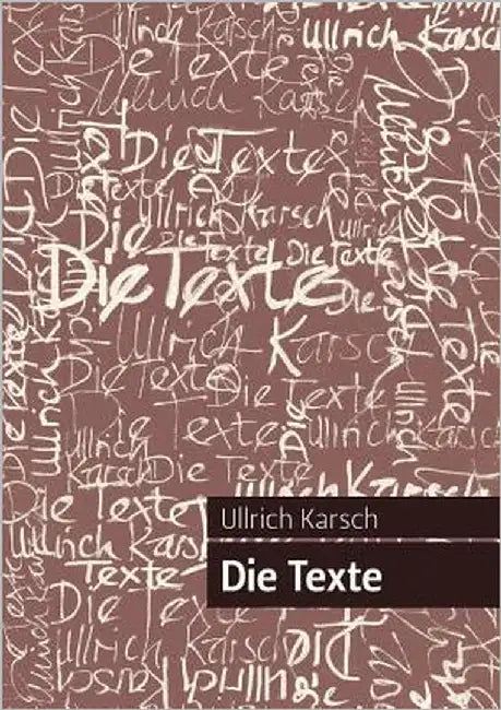 Die Texte by Karsch, Ullrich