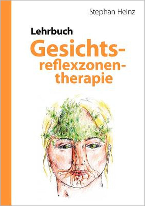 Lehrbuch Gesichtsreflexzonentherapie by Stephan Heinz