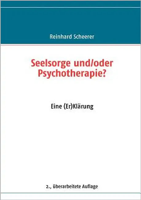 Seelsorge und/oder Psychotherapie?: Eine (Er)Klärung by Scheerer, Reinhard