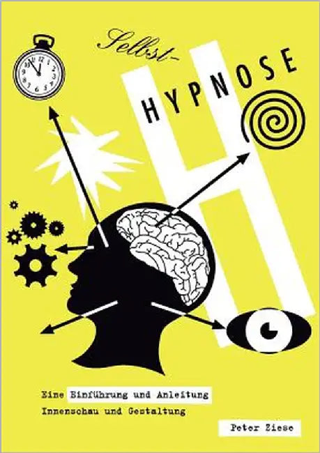Selbst-Hypnose: Eine Einführung und Anleitung by Ziese, Prof Med Peter