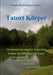 Tatort Körper: Im Sumpf chronischer Krankheit kommt die Hilfe aus der Natur. Colitis ulcerosa, Morbüs Crohn, Neurodermitis, Morbus Bechterew by Frank Hennies