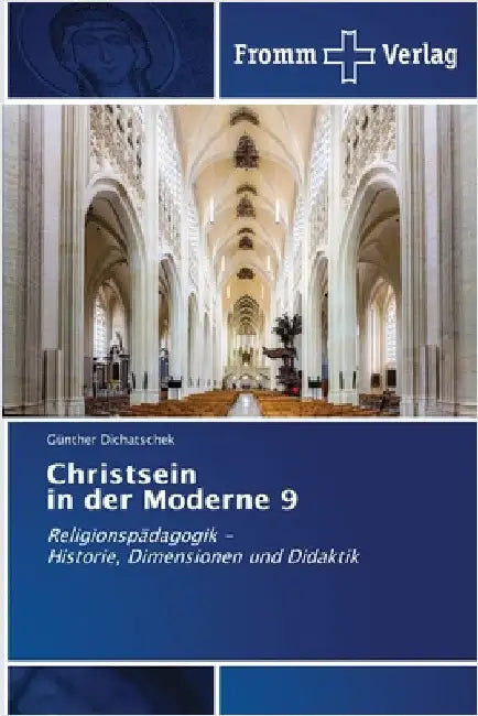 Christsein in der Moderne 9 by Dichatschek, Günther
