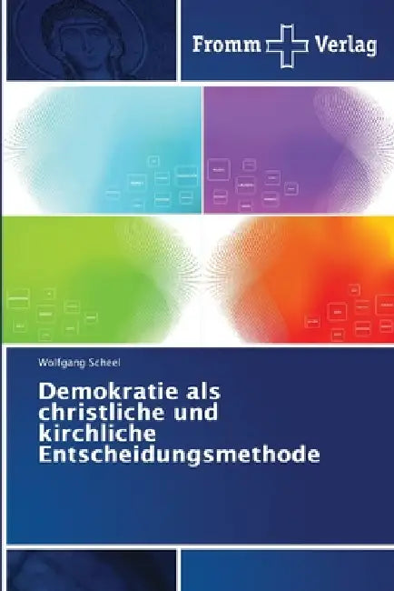 Demokratie als christliche und kirchliche Entscheidungsmethode by Wolfgang Scheel
