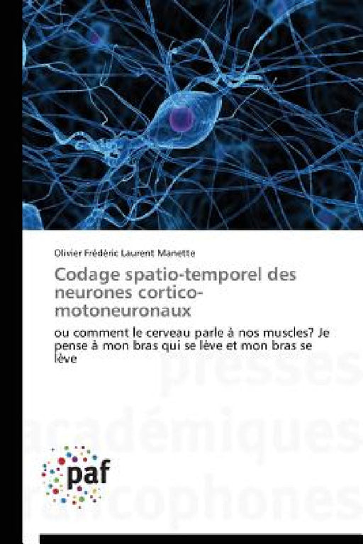 Codage Spatio-Temporel Des Neurones Cortico-Motoneuronaux by Manette-O