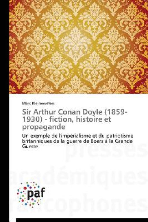 Sir Arthur Conan Doyle (1859-1930) - Fiction, Histoire Et Propagande by Kleinewefers-M