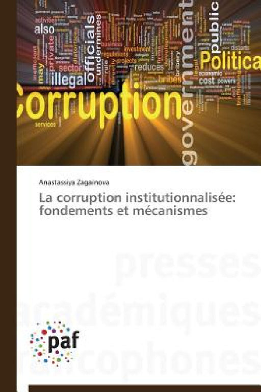 La Corruption Institutionnalisée: Fondements Et Mécanismes by Zagainova-A