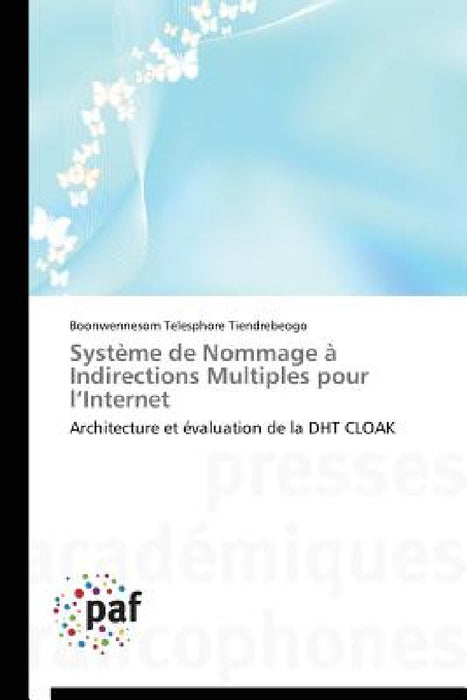Système de Nommage À Indirections Multiples Pour L Internet by Tiendrebeogo-B