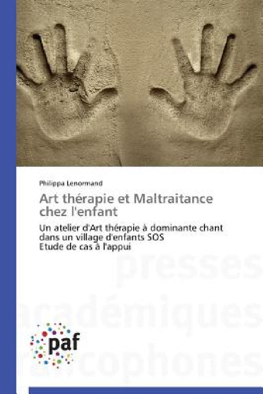 Art Thérapie Et Maltraitance Chez l'Enfant by Lenormand-P