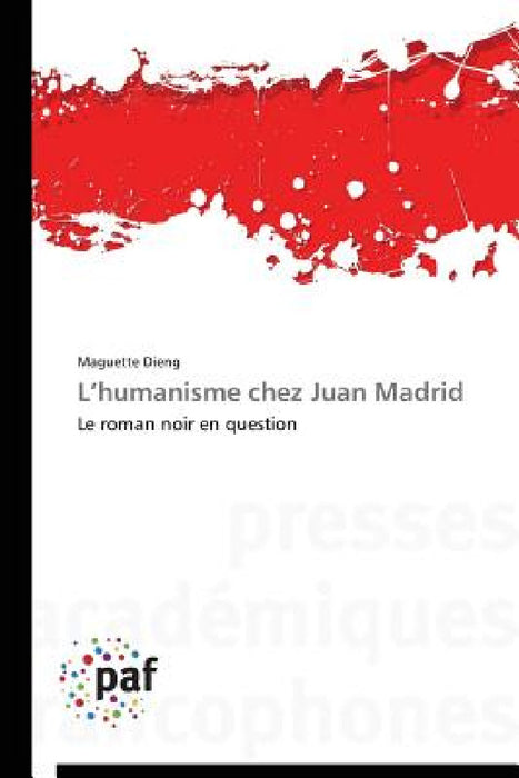 L Humanisme Chez Juan Madrid by Dieng-M