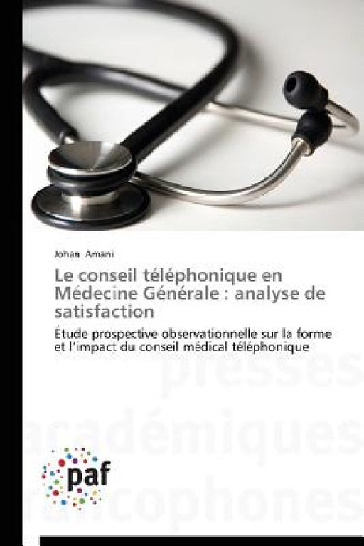 Le Conseil Téléphonique En Médecine Générale: Analyse de Satisfaction by Amani-J