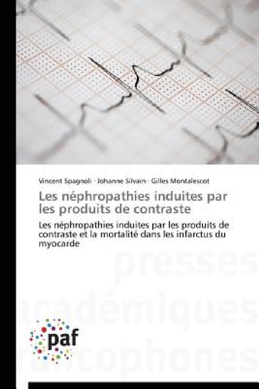Les Néphropathies Induites Par Les Produits de Contraste by Collectif