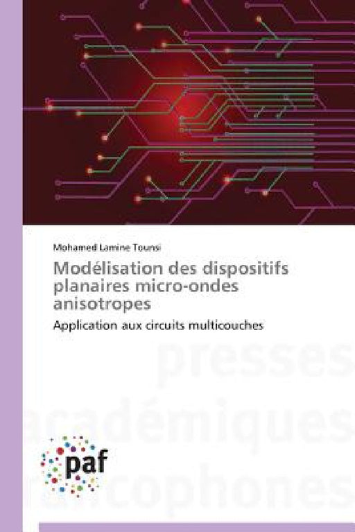 Modélisation Des Dispositifs Planaires Micro-Ondes Anisotropes by Tounsi-M
