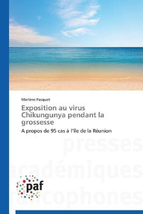 Exposition Au Virus Chikungunya Pendant La Grossesse by Pasquet-M