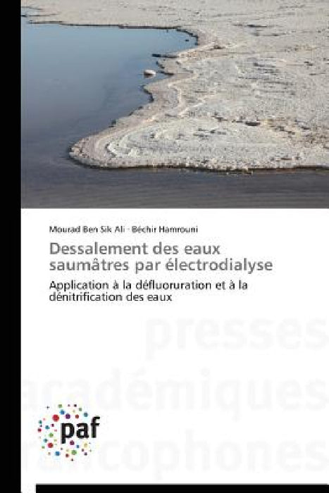 Dessalement Des Eaux Saumâtres Par Électrodialyse by Collectif