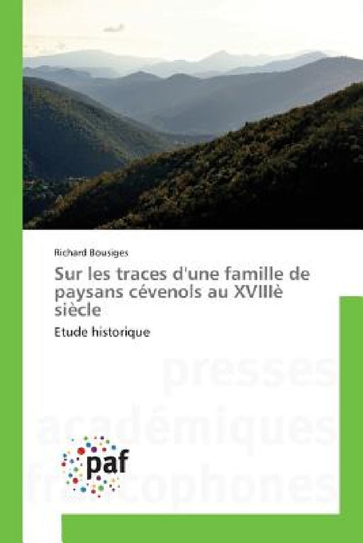 Sur Les Traces Dune Famille de Paysans Cévenols Au XVIIIè Siècle by Bousiges-R