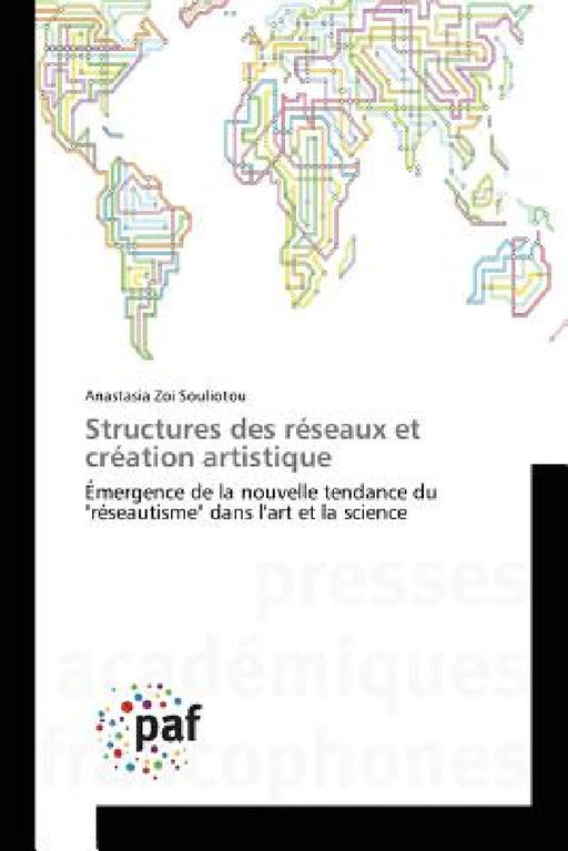 Structures Des Réseaux Et Création Artistique by Souliotou-A
