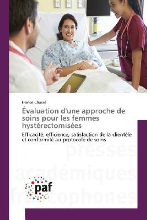 Évaluation d'Une Approche de Soins Pour Les Femmes Hystérectomisées by Chasse-F
