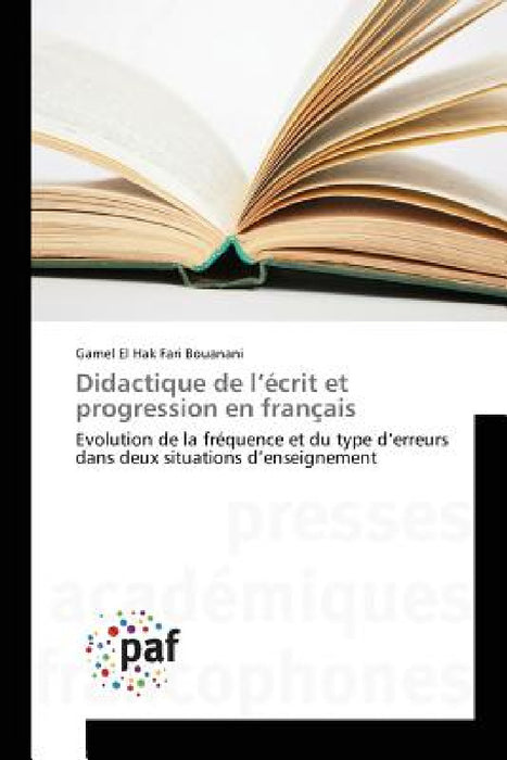 Didactique de l'Écrit Et Progression En Français by Bouanani-G