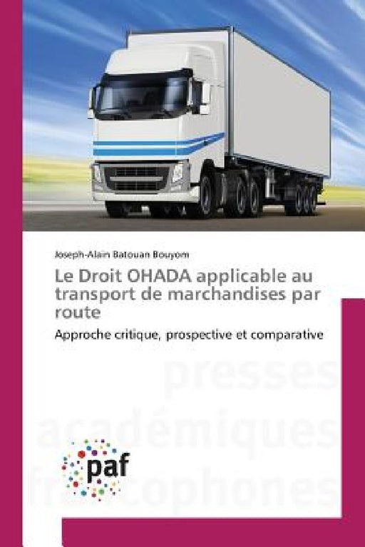 Le Droit Ohada Applicable Au Transport de Marchandises Par Route by Bouyom-J