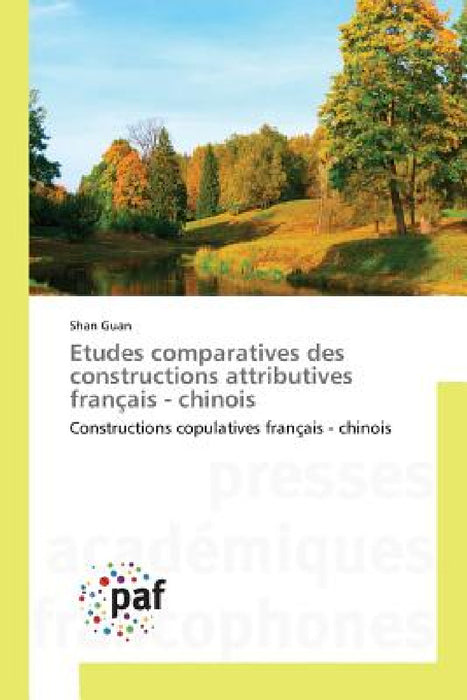 Etudes Comparatives Des Constructions Attributives Français - Chinois by Guan-S