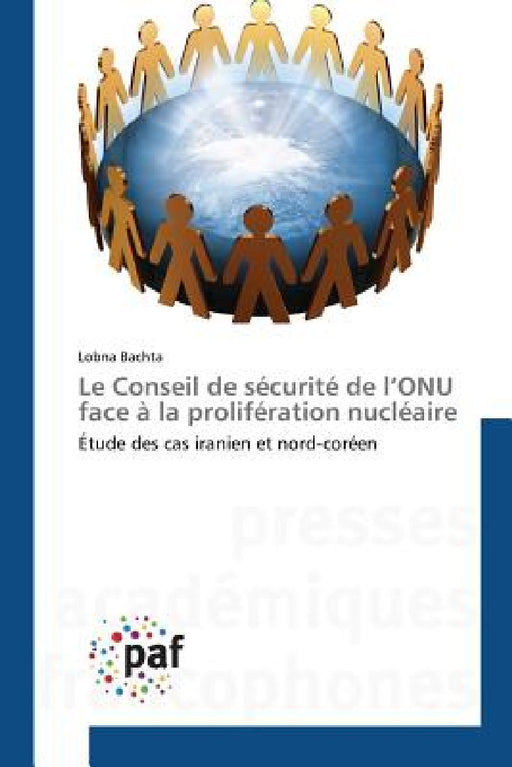 Le Conseil de Sécurité de l'Onu Face À La Prolifération Nucléaire by Bachta-L