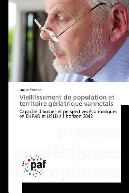 Vieillissement de Population Et Territoire Gériatrique Vannetais by Le Provost-L