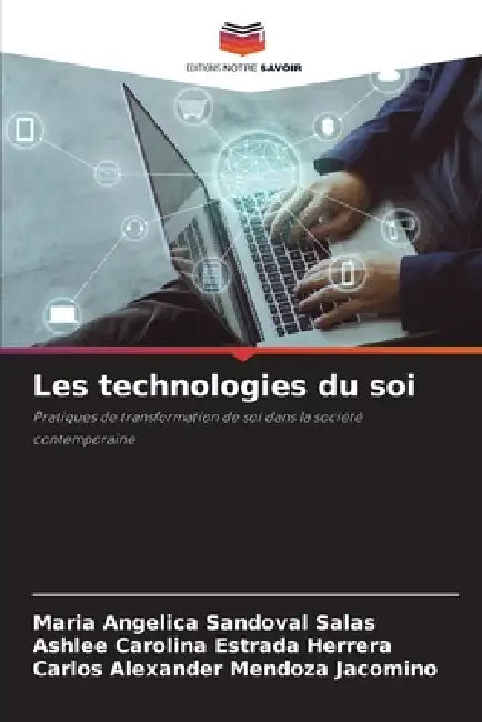 Les technologies du soi by Maria Angelica Sandoval Salas, Ashlee Carolina Estrada Herrera, Carlos Alexander Mendoza Jacomino