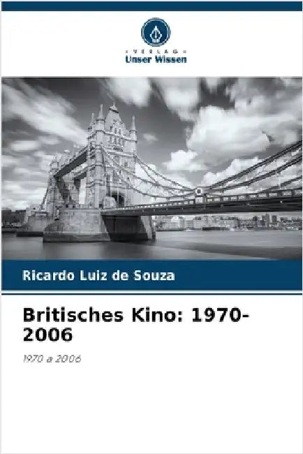 Britisches Kino: 1970-2006 by Ricardo Luiz De Souza