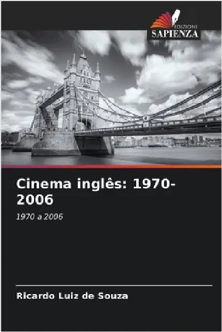 Cinema inglês: 1970-2006 by Ricardo Luiz De Souza