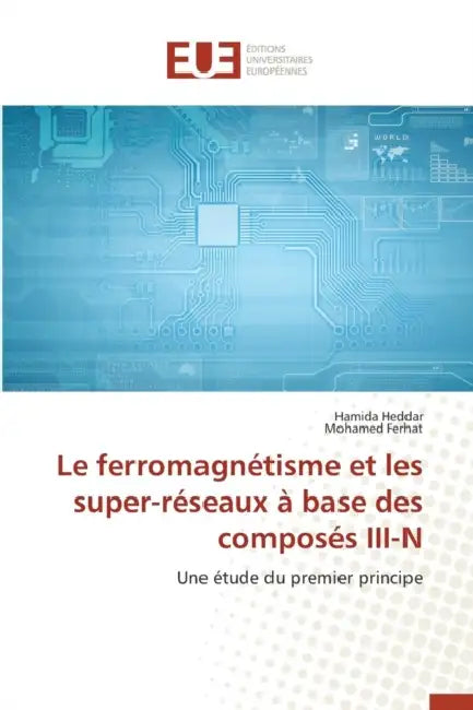 Le ferromagnétisme et les super-réseaux à base des composés iii-n by Collectif