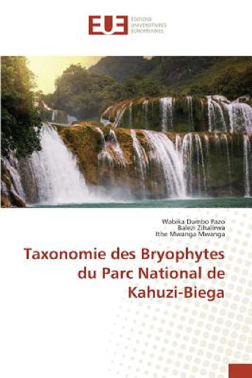Taxonomie Des Bryophytes Du Parc National de Kahuzi-Biega by Collectif