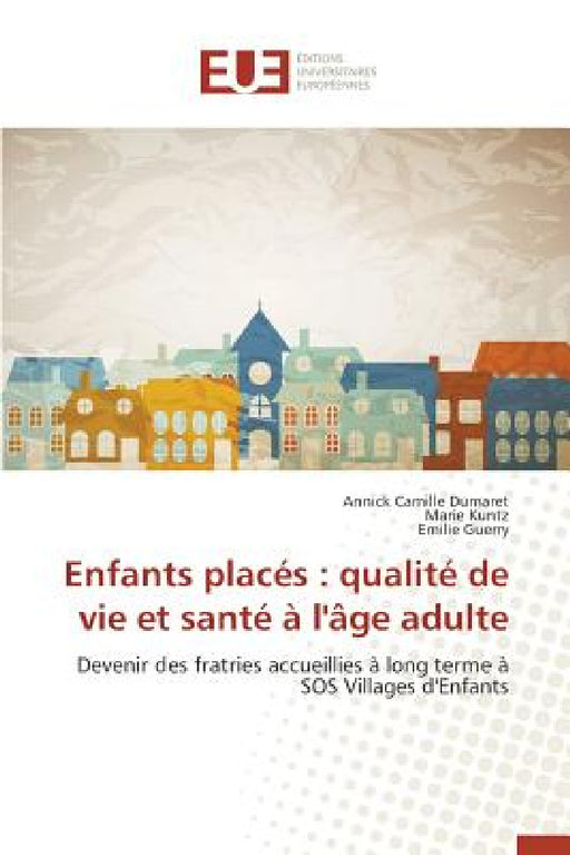 Enfants Placés: Qualité de Vie Et Santé À l'Âge Adulte by Collectif