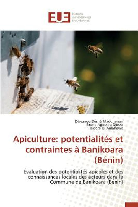 Apiculture: Potentialités Et Contraintes À Banikoara (Bénin) by Collectif