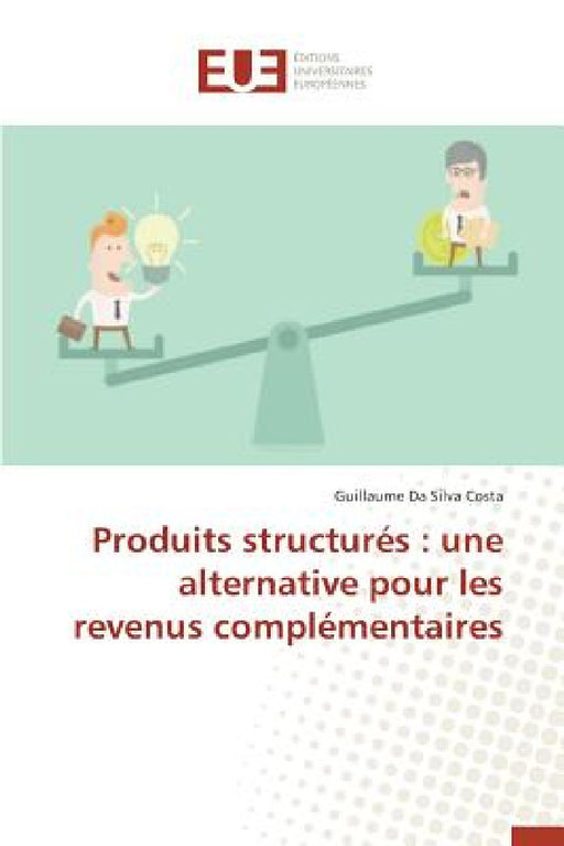 Produits Structurés: Une Alternative Pour Les Revenus Complémentaires by Costa-G