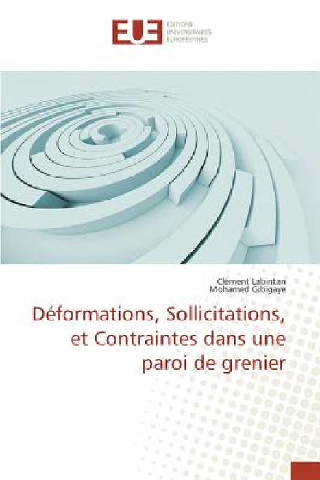 Déformations, sollicitations, et contraintes dans une paroi de grenier by Collectif