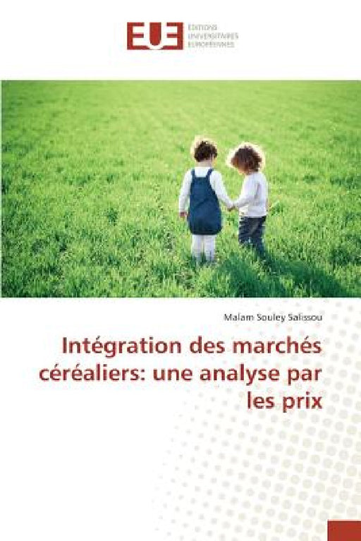 Intégration des marchés céréaliers: une analyse par les prix by Salissou-M