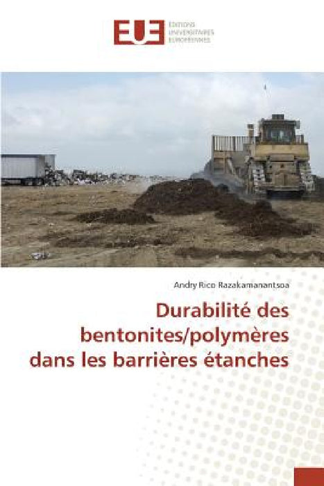 Durabilité Des Bentonites/Polymères Dans Les Barrières Étanches by Razakamanantsoa-A