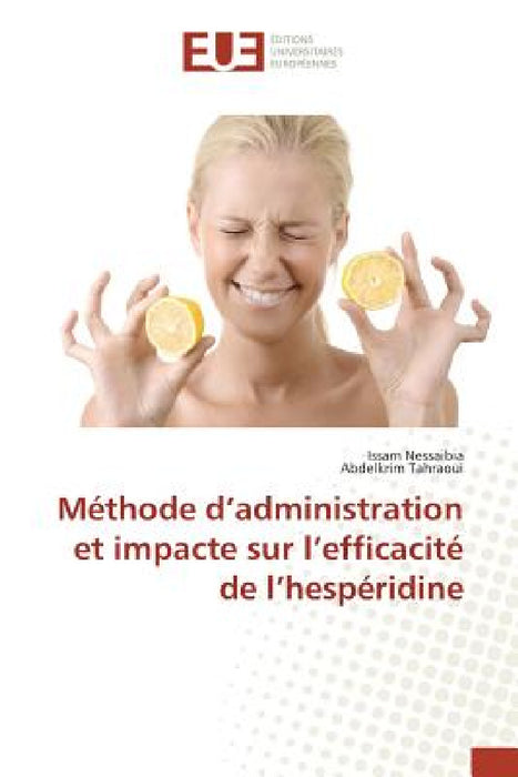 Méthode D Administration Et Impacte Sur L Efficacité de L Hespéridine by Collectif