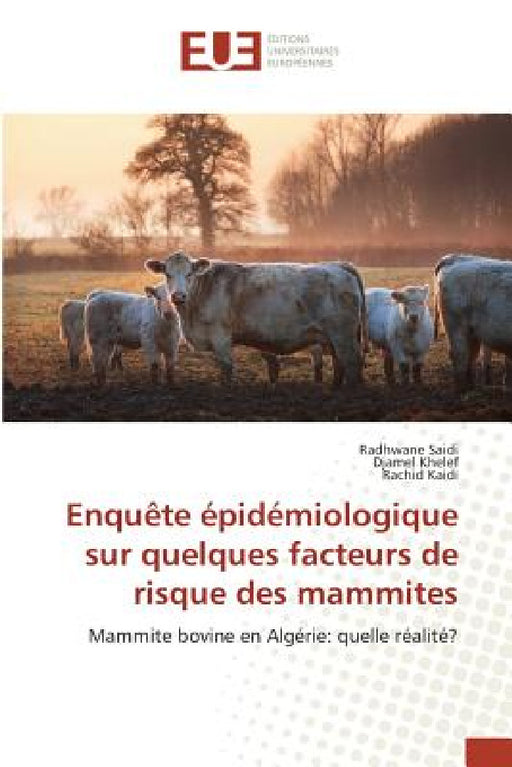 Enquète Épidémiologique Sur Quelques Facteurs de Risque Des Mammites by Collectif
