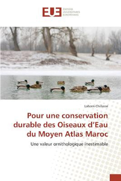 Pour Une Conservation Durable Des Oiseaux d'Eau Du Moyen Atlas Maroc by Chillasse-L
