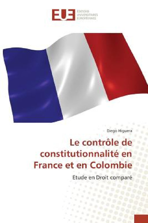 Le Contrôle de Constitutionnalité En France Et En Colombie by Higuera-D